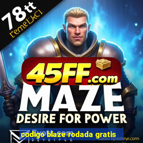codigo blaze rodada gratis
